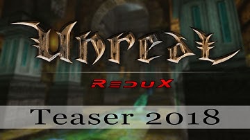 Unreal Redux Teaser 2018