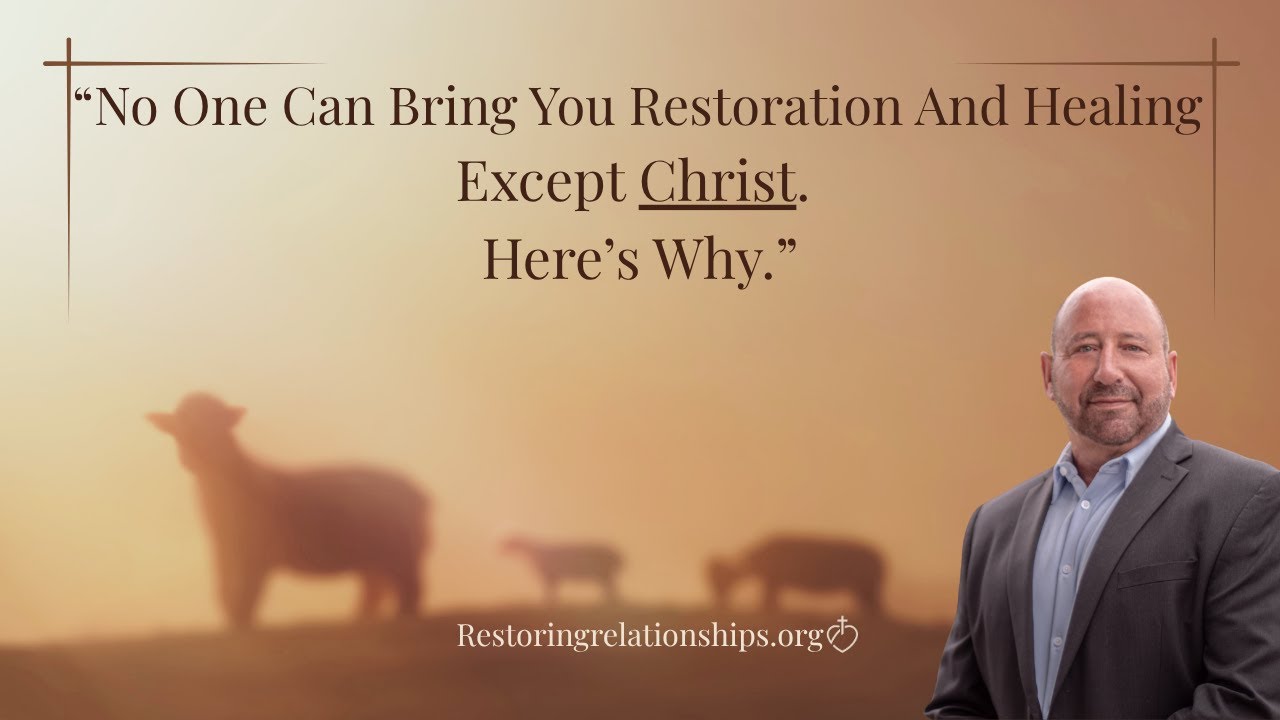 “No One Can Bring You Restoration and Healing Except Jesus Christ. Here’s Why”