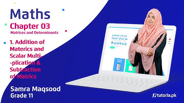 Maths Class 11 | Chapter 3 | Topic 1 | Addition of Matrices | Scalar Multiplication & Sub of Matrix