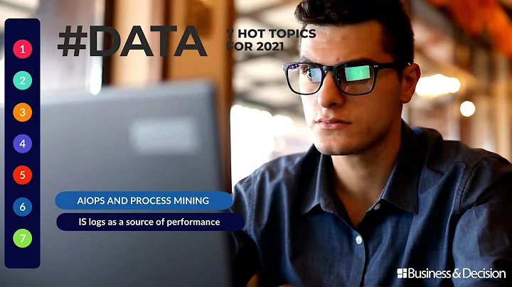 #Data: 7 hot topics in Data for 2021 - 6. AiOps and Process Mining