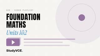 VCE Foundation Mathematics Units 1&2 1.1.1 — Algebra, number and…