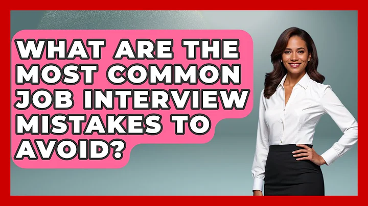 What Are the Most Common Job Interview Mistakes to Avoid? | Job Interview Pro Skills News