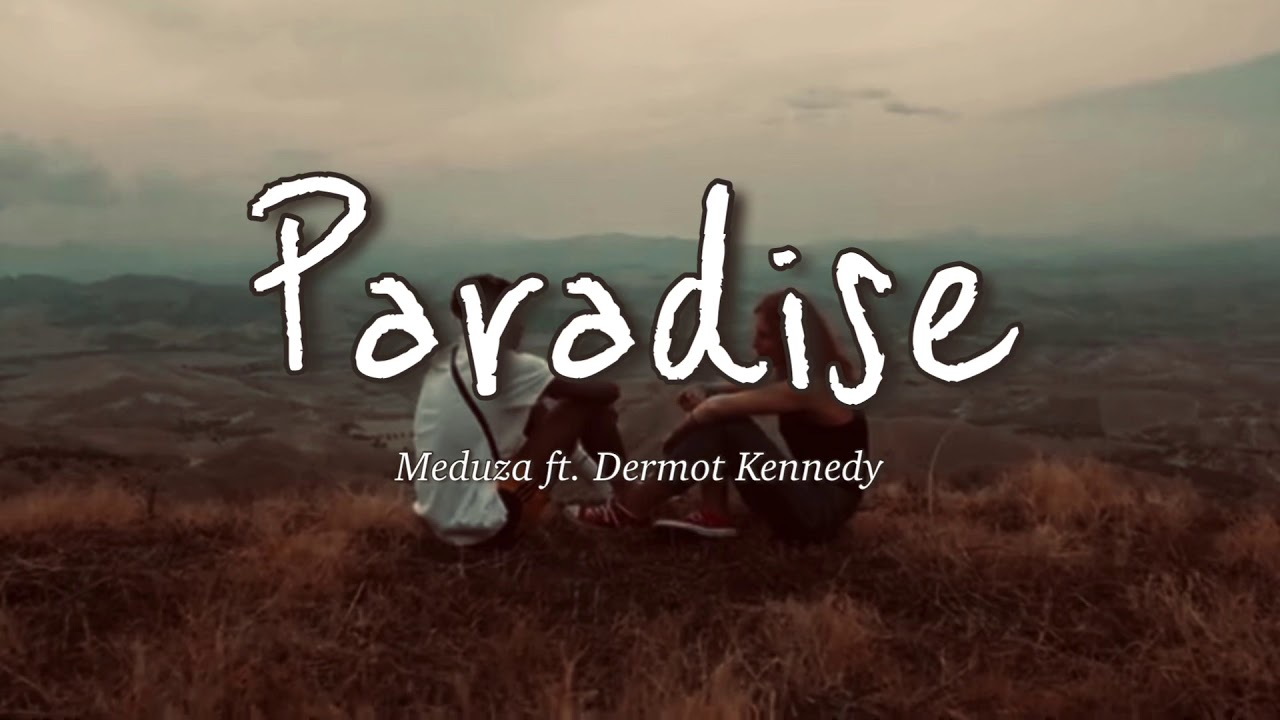 和訳 Meduza ft. Dermot Kennedy - Paradise (lyrics) 