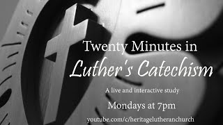 Twenty Minutes in Luther's Catechism - Lesson 2 - September 14, 2020