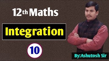 12th Maths | Integration | समाकलन | 13 August 2022 | By:Ashutosh Sir