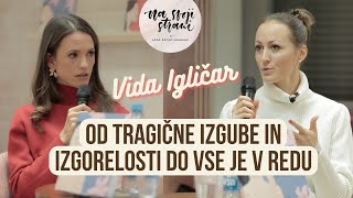 Vida Igličar: od tragične izgube in izgorelosti do Vse je v redu - Podkast Na svoji strani 28