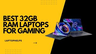 Best 32GB RAM Laptops for Gaming 32 Gb Ram Laptops
