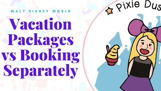 Disney World Vacation Package vs Booking Hotel Tickets Separately WDW Magic Your