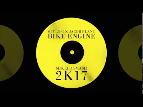 Stylo G X Jacob Plant - Engine Bike ( Mikelo Smash 2k17 )