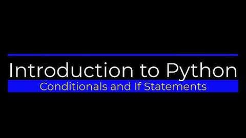 Relational Operators and If Statements in Python