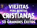 ALABANZAS CRISTIANAS VIEJITAS PERO BONITAS 2020 - 50 GRANDES ÉXITOS DE ALABANZA Y ADORACIÓN 2020