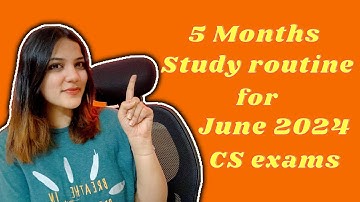 5 Months Study Routine to clear June 2024 CS exams | All India Rank routine | Neha Patel