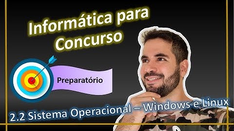 2.2 Sistema Operacional - Windows e Linux