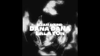 IZZAM SOUND - LALAYON DANA DANA 