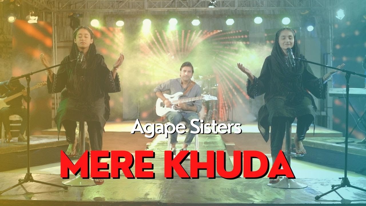 Mere Khuda  Agape Sisters  4K  2022