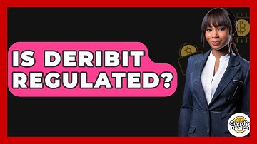 Is Deribit Regulated? - CryptoBasics360.com