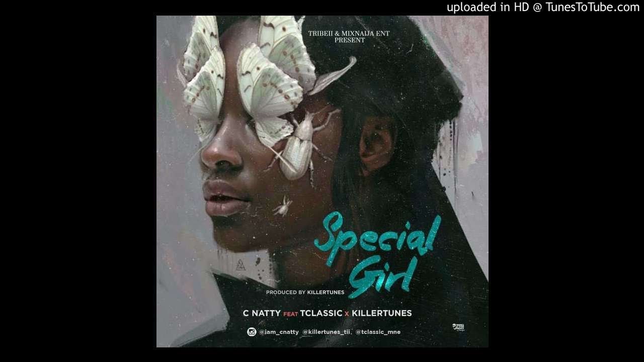 Watch MixNaija Ft Tclassic X CNatty X Killertunes - Special Girl on YouTube Watch MixNaija Ft Tclassic X CNatty X Killertunes - Special Girl on YouTube