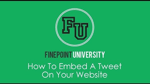 How To Embed A Tweet On Your Site