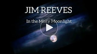 Download Lagu Jim Reeves - LYRICS 'In the Misty Moonlight' MP3 Download Lagu Jim Reeves - LYRICS 'In the Misty Moonlight' MP3