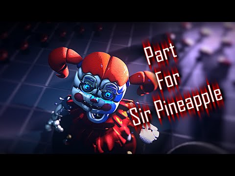 Видео: [SFM\FNAF] Part for Sir Pineapple