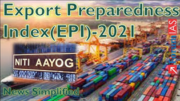 Export Preparedness Index (EPI)-2021 | News Simplified | ForumIAS