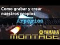 Tutorial Yamaha Montage: Grabar tus propios arpegios (Custom arps)