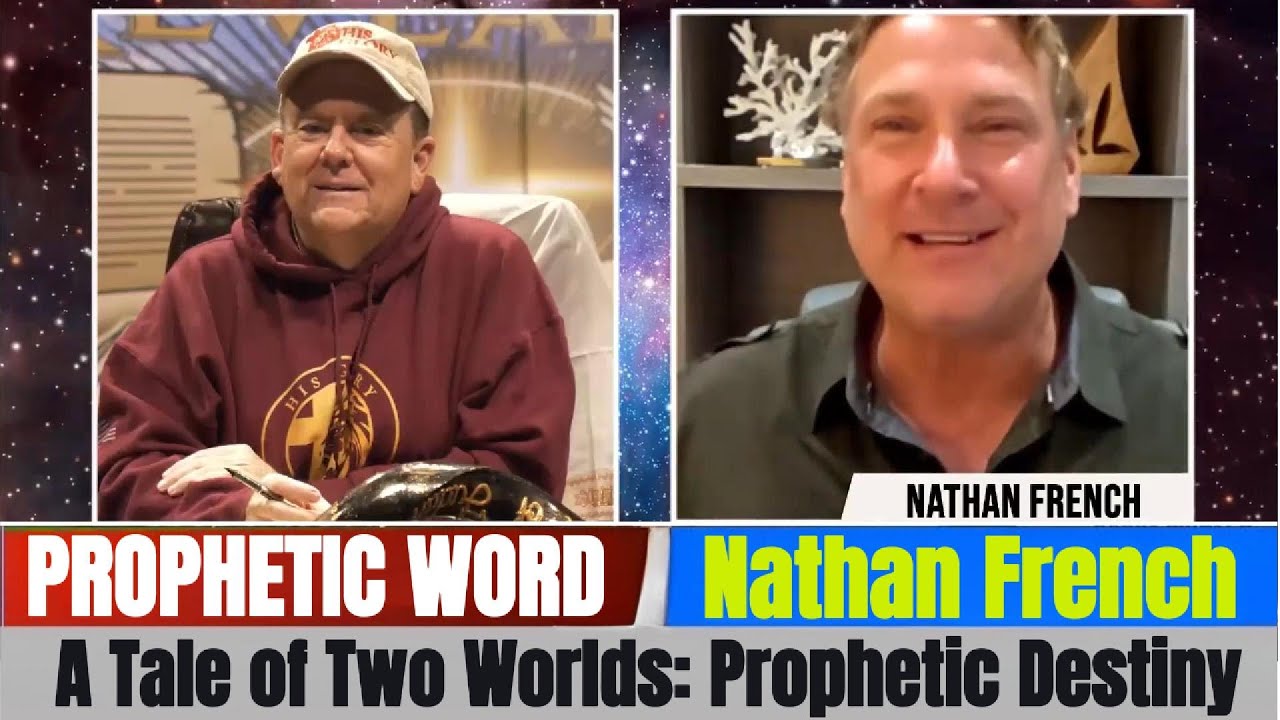 Nathan French PROPHETIC WORD Updates - A Tale of Two Worlds: Prophetic Destiny