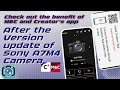 Sony A7M4 (7MIV) II. After Firmware 4.00 Update of Sony A7M4. M&amp;C, Creators' App.