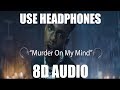 Ynw melly  murder on my mind 8d audio 