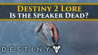 Destiny 2 Lore - Where's the Speaker? Is he dead?