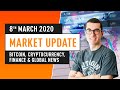 Bitcoin, Cryptocurrency, Finance & Global News - March 8th 2020