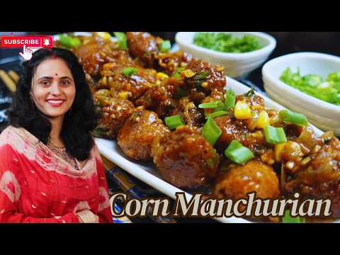 कॉर्न मंचूरियन की परफेक्ट रेसिपी | Corn Manchurian Recipe