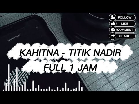 Full 1 Jam Tanpa Iklan : KAHITNA - TITIK NADIR
