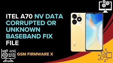 Itel A70 NV Data Corrupted Or Unknown Baseband Fix File