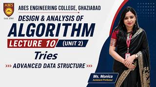 Lecture 10 (Unit 2) || Tries || Design and Analysis of Algorithm (DAA)
