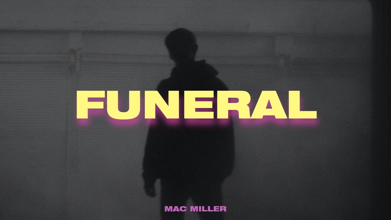 Mac Miller - Funeral (Lyrics) 