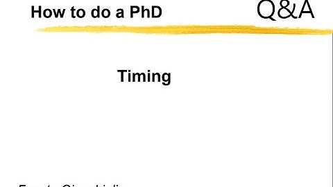 02-3 How to Do a PhD (Q&A) Timing