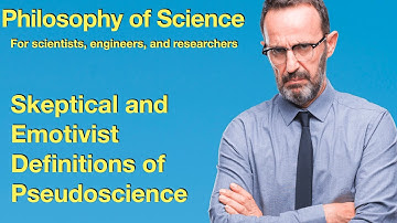 3.6 - Pseudoscience: Emotivist and Skeptical Definitions (Phil Science for Researchers)