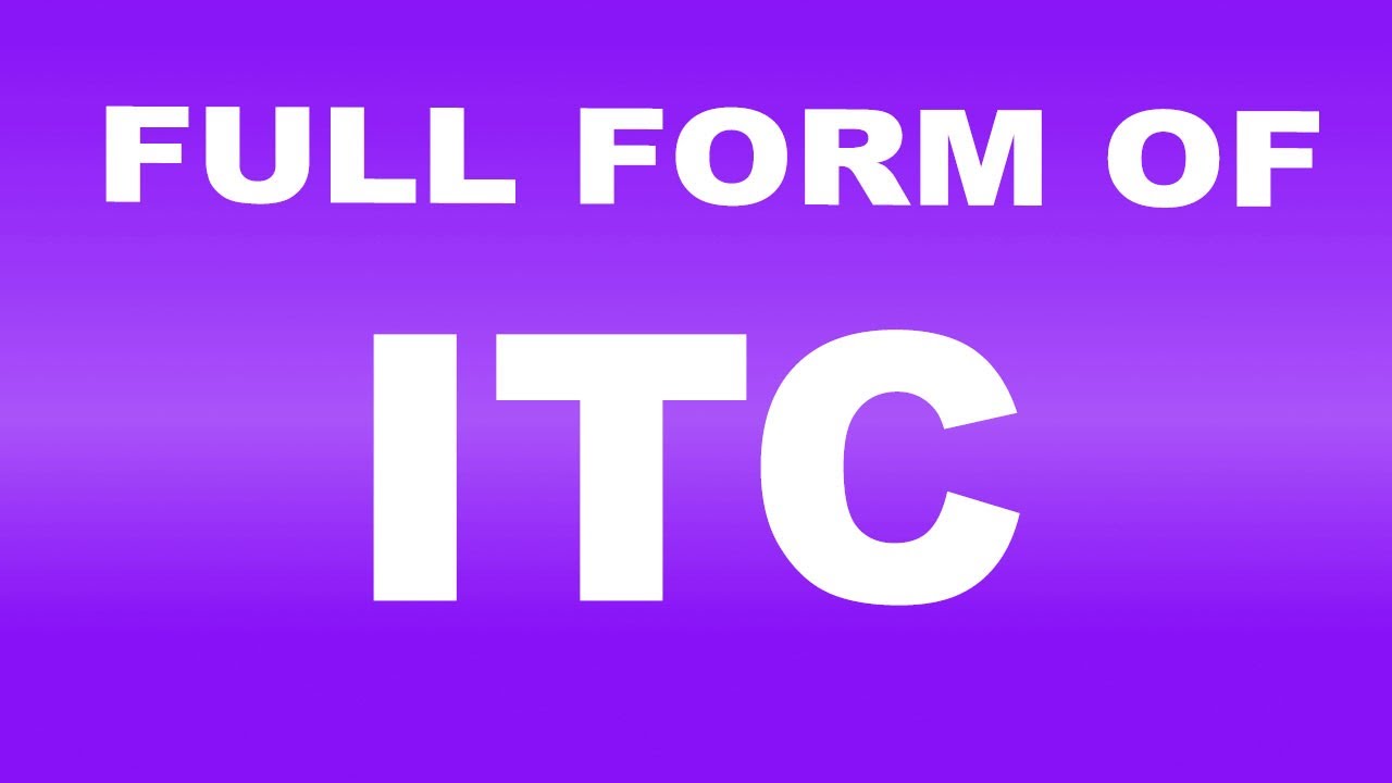 Full Form Of ITC What Is ITC Full Form ITC Abbreviation YouTube