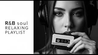 Best Ru0026b Chill Vibes  Lagu Ru0026b Paling Adem Untuk Fokus Kerja Dan Belajar