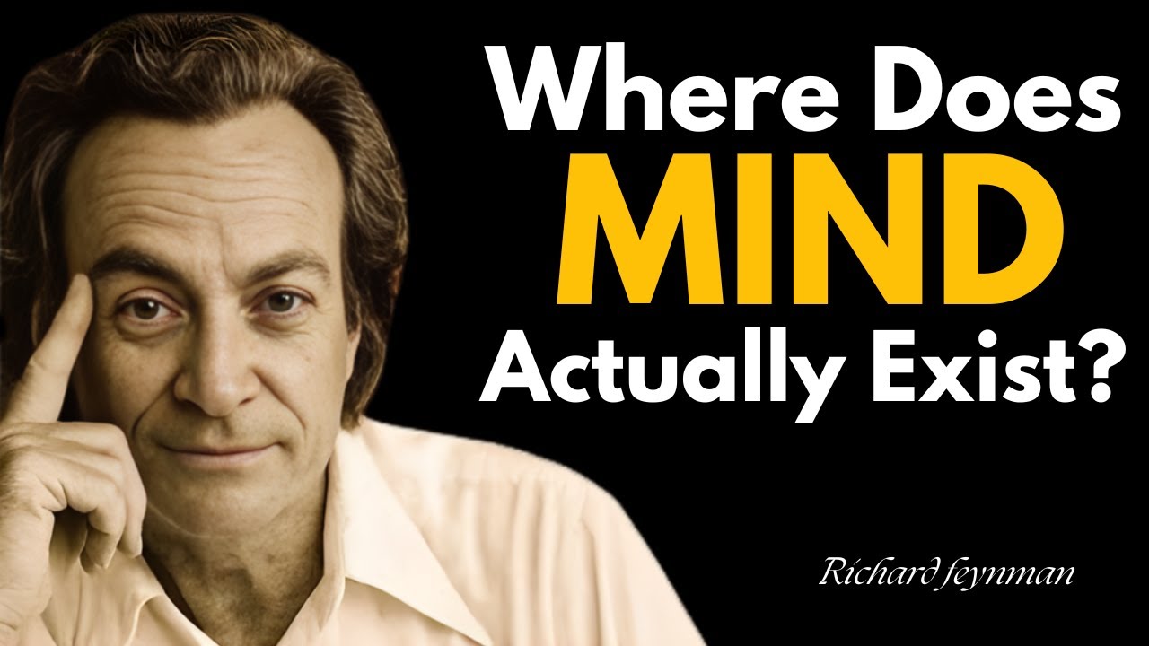 Where Does Your MIND Actually Exist? | Feynman’s Disturbing Discovery