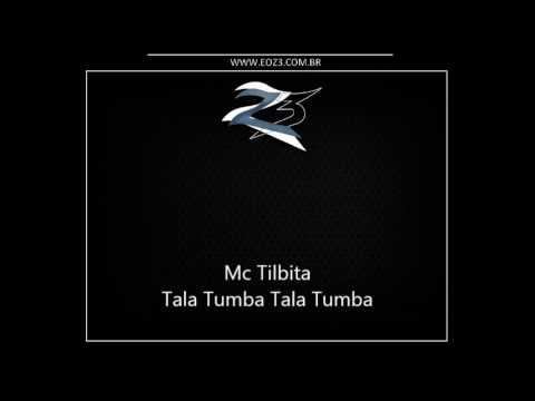 Mc Tilbita - Tala Tumba Tala Tumba { Dj Carlitinho e Dj Zinho }