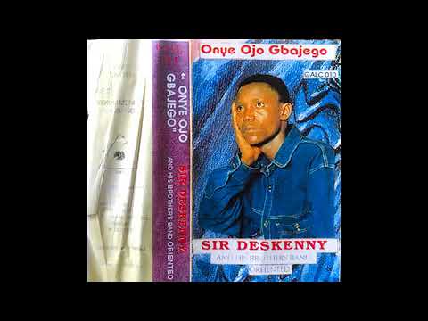 Sir Deskenny   Onye Ojo Gbajego