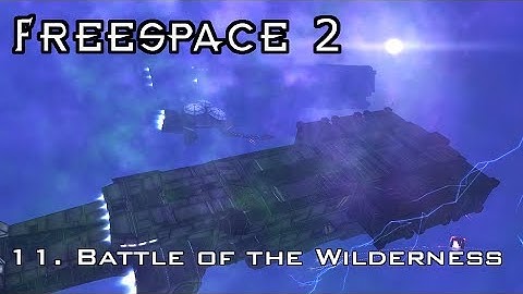 FreeSpace 2 - 11. Battle of the Wilderness [SCP]