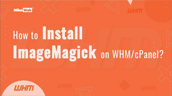 How to Install ImageMagick on WHM/cPanel? | MilesWeb