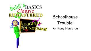 Video thumbnail of "Schoolhouse Trouble! - Baldi's Basics Classic Remastered Original Soundtrack"