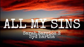 Sarah Barrios - All My Sins (lyrics) ft. Syd hartha