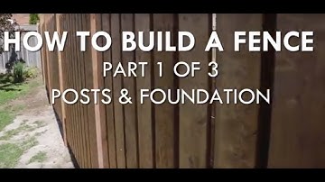 How To Build A Fence Part 1 of 3 - Posts & Foundation - A DIY Guide with Chris Palmer