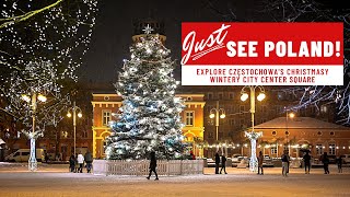 Just See Poland!: Explore Czestochowa&#39;s Christmasy, Wintery City Center Square (Watch in 4k!)