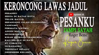 Keroncong Judul Lawas - Jampi Sayah Terpopuler - Nostalgia vol 3 - Roger Bemc - Ngamen Id